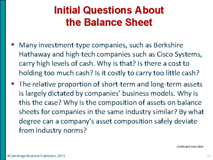 Initial Questions About the Balance Sheet § Many investment-type companies, such as Berkshire Hathaway