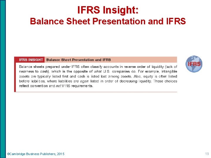 IFRS Insight: Balance Sheet Presentation and IFRS ©Cambridge Business Publishers, 2015 19 