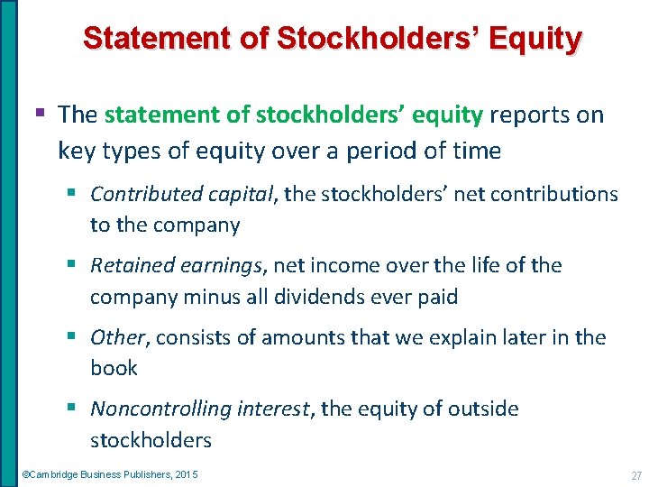 Statement of Stockholders’ Equity § The statement of stockholders’ equity reports on key types