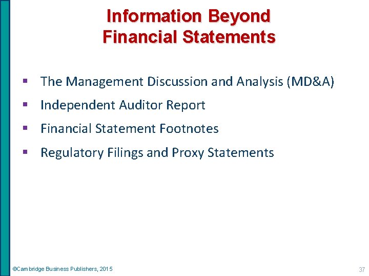 Information Beyond Financial Statements § The Management Discussion and Analysis (MD&A) § Independent Auditor