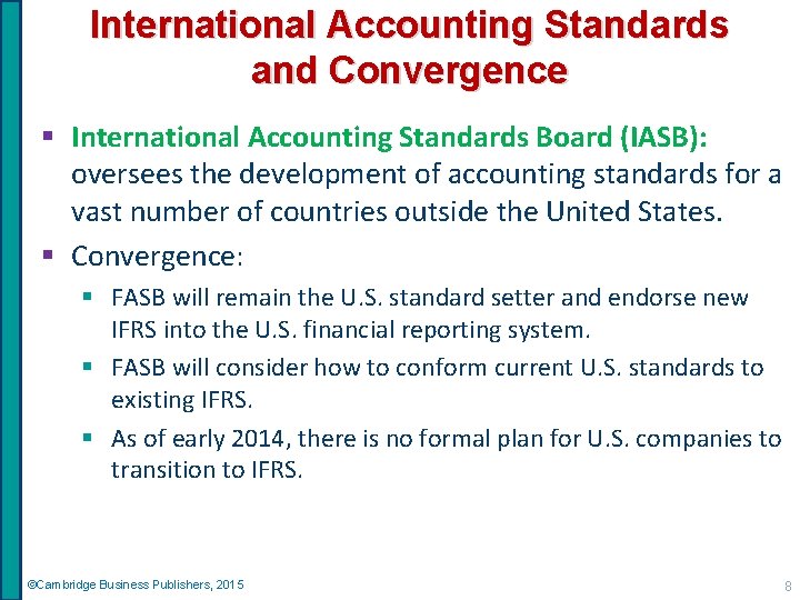 International Accounting Standards and Convergence § International Accounting Standards Board (IASB): oversees the development