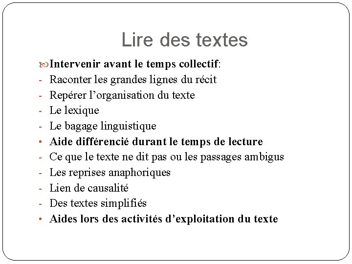 Lire des textes Intervenir avant le temps collectif: - Raconter les grandes lignes du