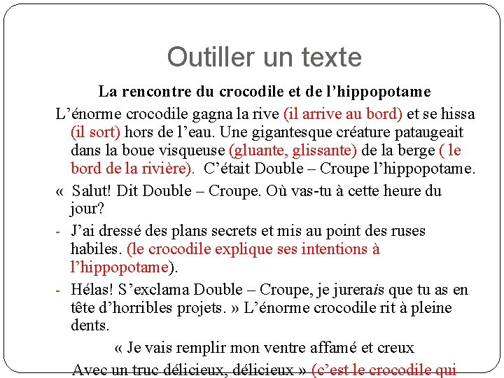 Outiller un texte La rencontre du crocodile et de l’hippopotame L’énorme crocodile gagna la