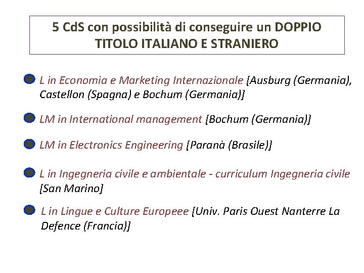 5 Cd. S con possibilità di conseguire un DOPPIO TITOLO ITALIANO E STRANIERO L