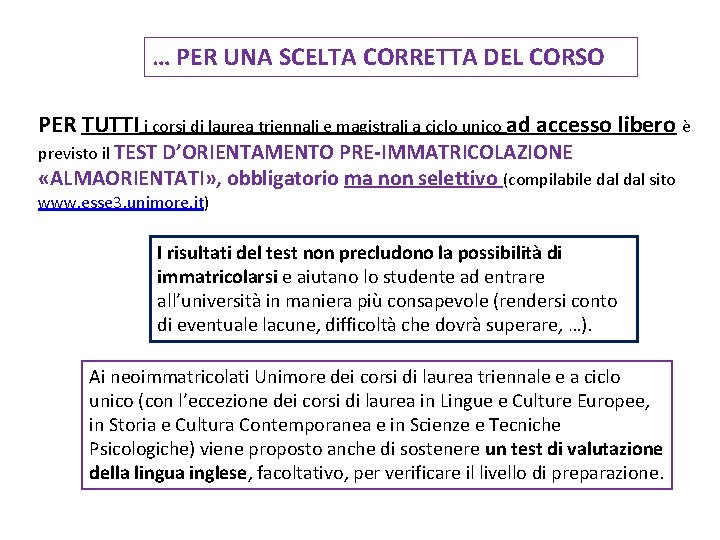 … PER UNA SCELTA CORRETTA DEL CORSO PER TUTTI i corsi di laurea triennali