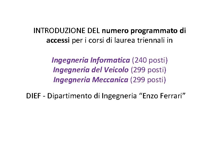 INTRODUZIONE DEL numero programmato di accessi per i corsi di laurea triennali in Ingegneria