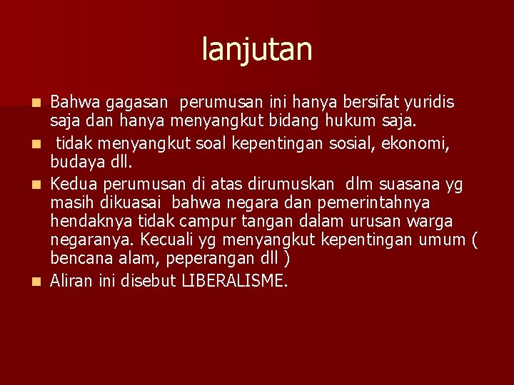lanjutan Bahwa gagasan perumusan ini hanya bersifat yuridis saja dan hanya menyangkut bidang hukum