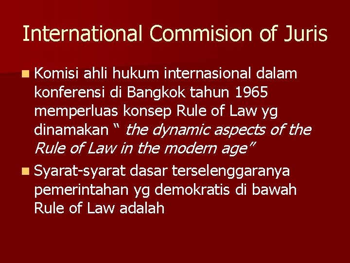 International Commision of Juris n Komisi ahli hukum internasional dalam konferensi di Bangkok tahun