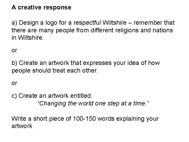 A creative response a) Design a logo for a respectful Wiltshire – remember that