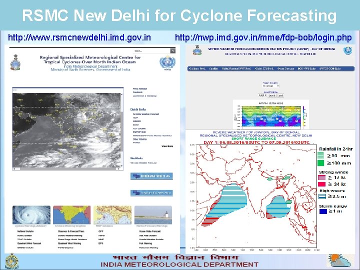 RSMC New Delhi for Cyclone Forecasting http: //www. rsmcnewdelhi. imd. gov. in http: //nwp.