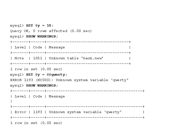 mysql> SET @y = 10; Query OK, 0 rows affected (0. 00 sec) mysql>