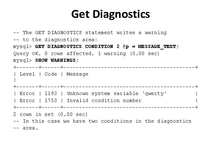 Get Diagnostics -- The GET DIAGNOSTICS statement writes a warning -- to the diagnostics