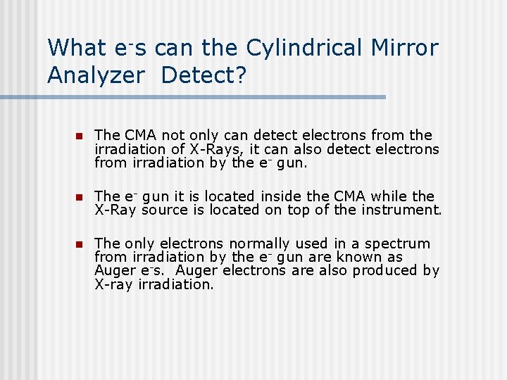 What e-s can the Cylindrical Mirror Analyzer Detect? n The CMA not only can What e-s can the Cylindrical Mirror Analyzer Detect? n The CMA not only can
