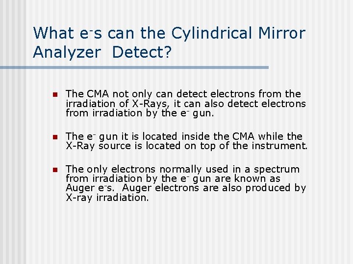 What e-s can the Cylindrical Mirror Analyzer Detect? n The CMA not only can