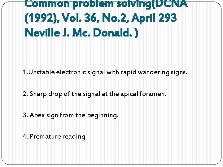 Common problem solving(DCNA (1992), Vol. 36, No. 2, April 293 Neville J. Mc. Donald.