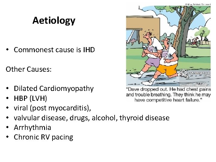 Aetiology • Commonest cause is IHD Other Causes: • • • Dilated Cardiomyopathy HBP Aetiology • Commonest cause is IHD Other Causes: • • • Dilated Cardiomyopathy HBP