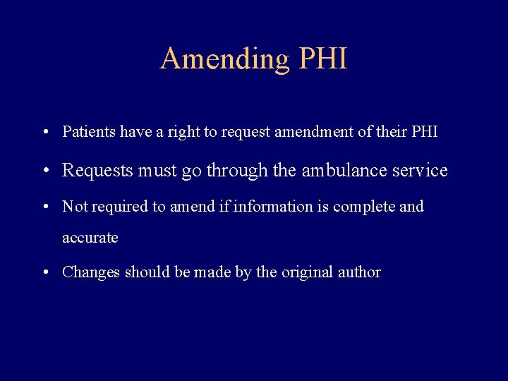 Amending PHI • Patients have a right to request amendment of their PHI •