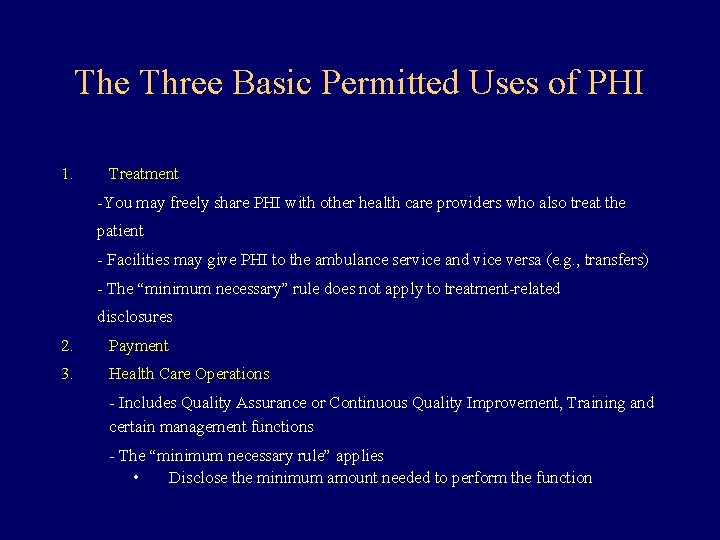 The Three Basic Permitted Uses of PHI 1. Treatment -You may freely share PHI