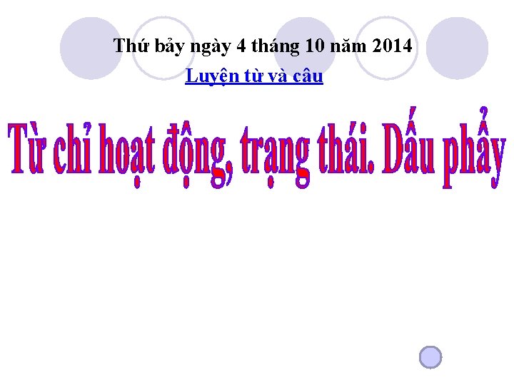 Thứ bảy ngày 4 tháng 10 năm 2014 Luyện từ và câu 