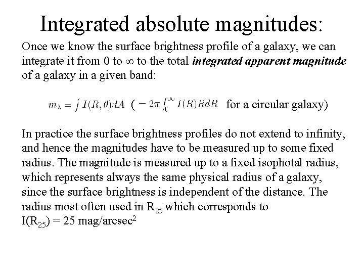 Integrated absolute magnitudes: Once we know the surface brightness profile of a galaxy, we