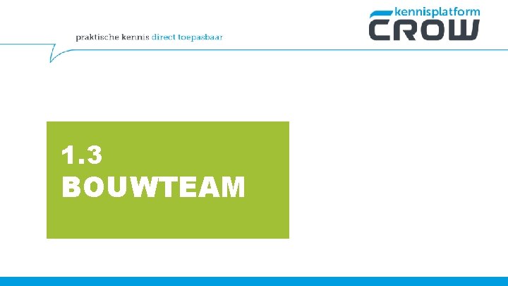 1. 3 BOUWTEAM 