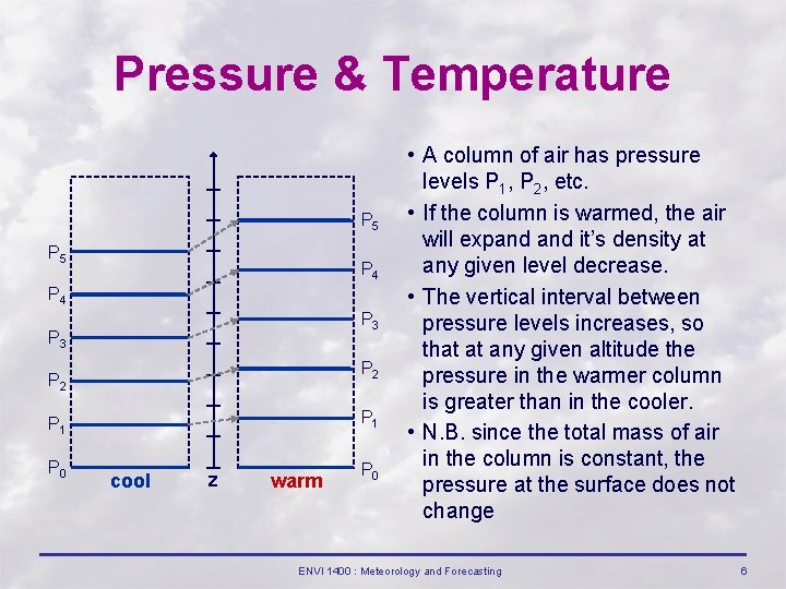 Pressure & Temperature P 5 P 4 P 3 P 2 P 1 P