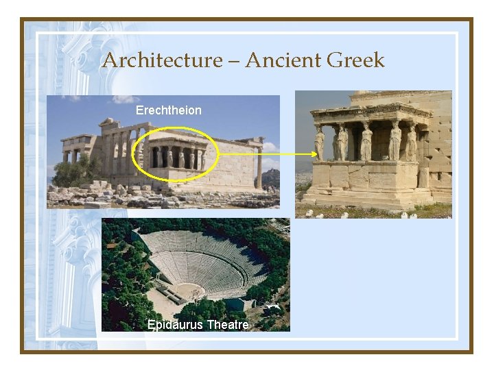 Architecture – Ancient Greek Erechtheion Epidaurus Theatre 
