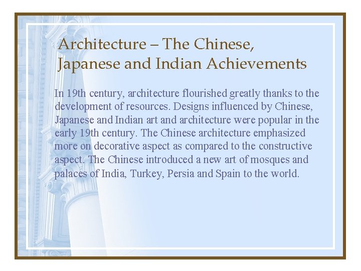 Architecture – The Chinese, Japanese and Indian Achievements In 19 th century, architecture flourished