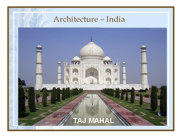 Architecture – India TAJ MAHAL 