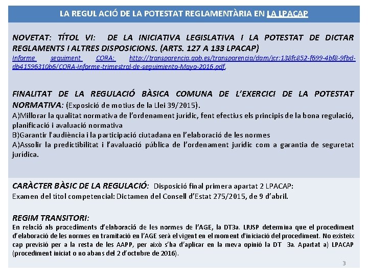 LA REGUL ACIÓ DE LA POTESTAT REGLAMENTÀRIA EN LA LPACAP NOVETAT: TÍTOL VI: DE