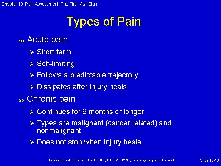 Chapter 10: Pain Assessment: The Fifth Vital Sign Types of Pain Acute pain Ø