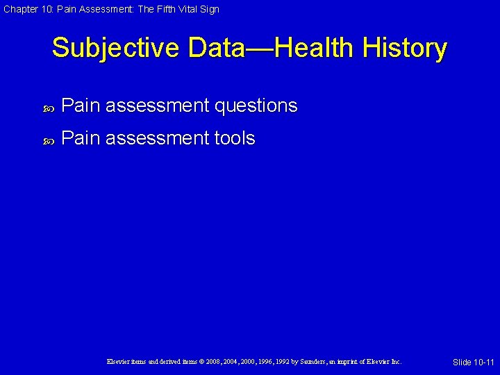 Chapter 10: Pain Assessment: The Fifth Vital Sign Subjective Data—Health History Pain assessment questions