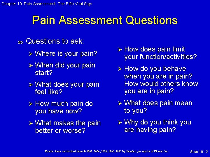 Chapter 10: Pain Assessment: The Fifth Vital Sign Pain Assessment Questions to ask: Ø