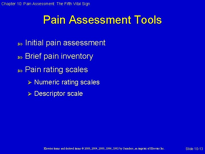 Chapter 10: Pain Assessment: The Fifth Vital Sign Pain Assessment Tools Initial pain assessment