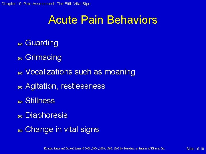 Chapter 10: Pain Assessment: The Fifth Vital Sign Acute Pain Behaviors Guarding Grimacing Vocalizations