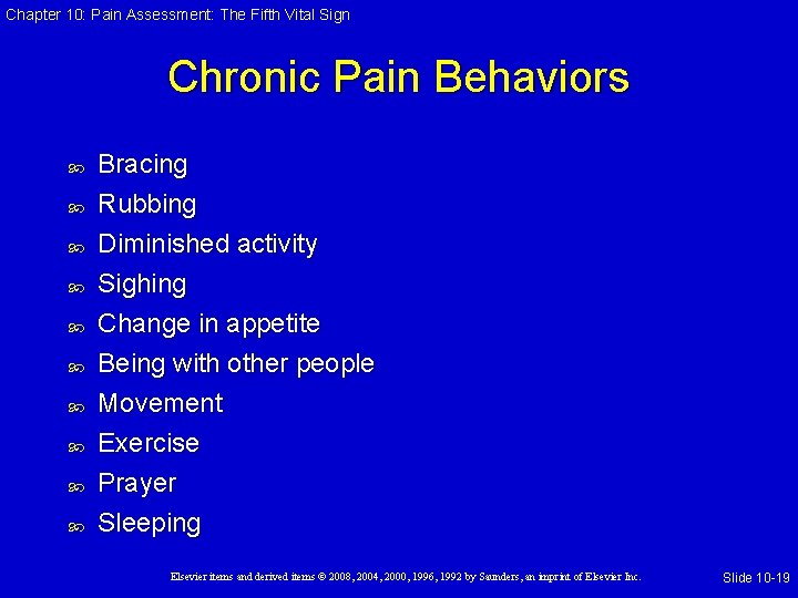 Chapter 10: Pain Assessment: The Fifth Vital Sign Chronic Pain Behaviors Bracing Rubbing Diminished