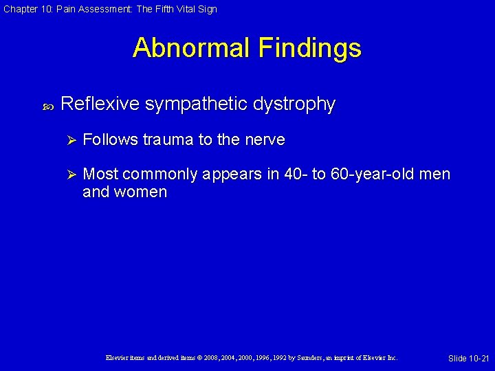 Chapter 10: Pain Assessment: The Fifth Vital Sign Abnormal Findings Reflexive sympathetic dystrophy Ø