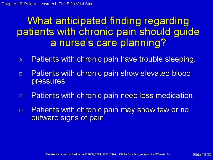Chapter 10: Pain Assessment: The Fifth Vital Sign What anticipated finding regarding patients with