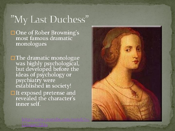 ”My Last Duchess” � One of Rober Browning’s most famous dramatic monologues � The