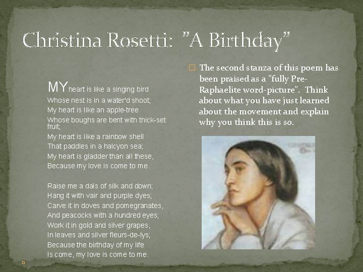 Christina Rosetti: ”A Birthday” � The second stanza of this poem has MYheart is