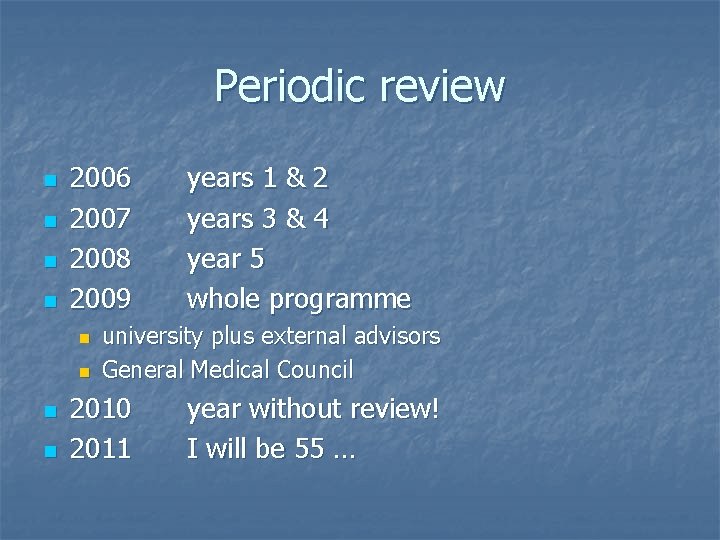 Periodic review n n 2006 2007 2008 2009 n n years 1 & 2