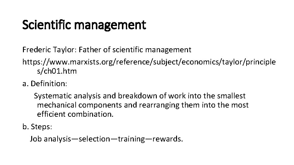 Scientific management Frederic Taylor: Father of scientific management https: //www. marxists. org/reference/subject/economics/taylor/principle s/ch 01.