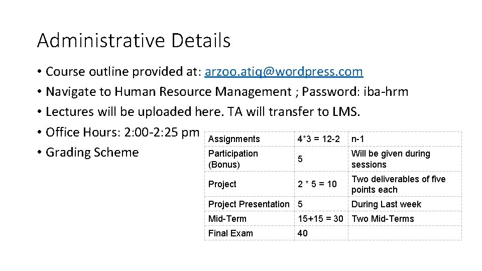 Administrative Details • Course outline provided at: arzoo. atiq@wordpress. com • Navigate to Human