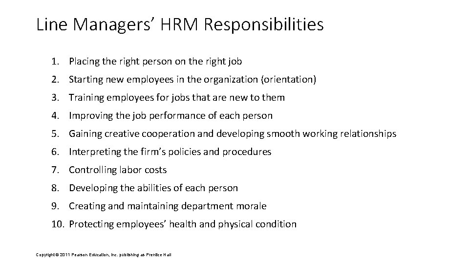 Line Managers’ HRM Responsibilities 1. Placing the right person on the right job 2.