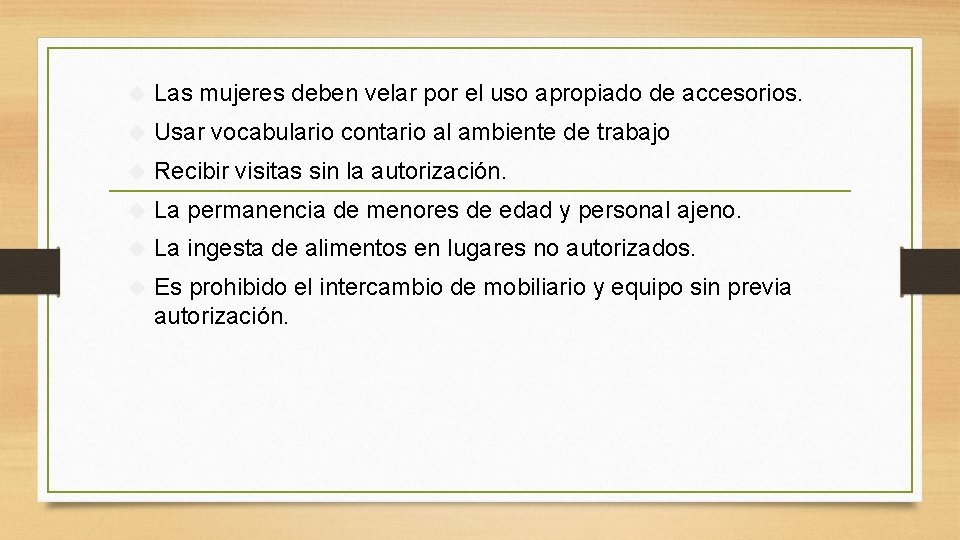  Las mujeres deben velar por el uso apropiado de accesorios. Usar vocabulario contario