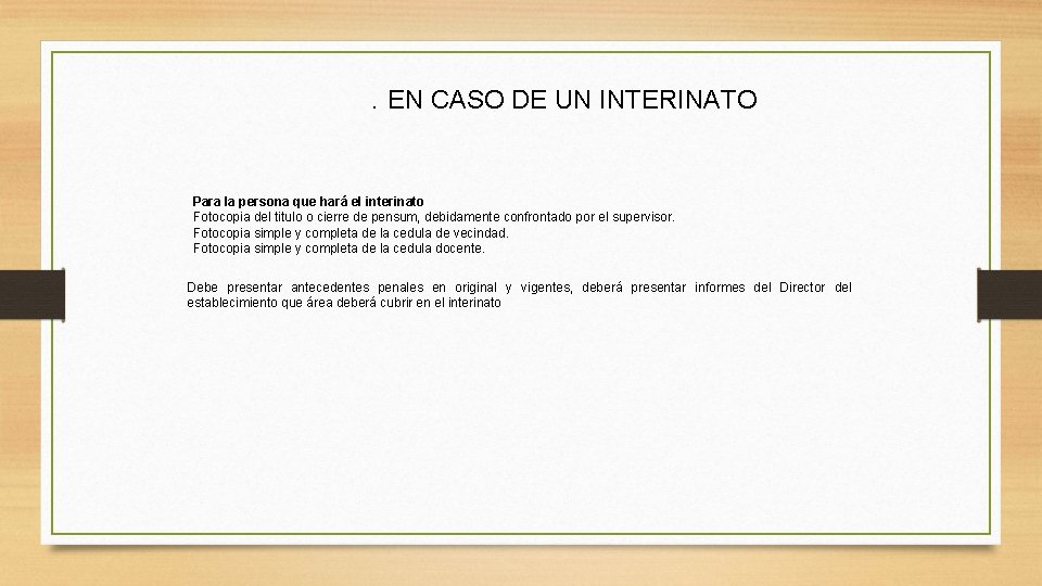 . EN CASO DE UN INTERINATO Para la persona que hará el interinato Fotocopia