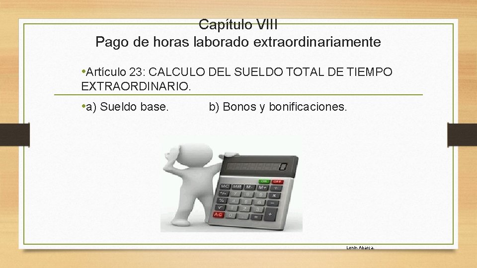 Capítulo VIII Pago de horas laborado extraordinariamente • Artículo 23: CALCULO DEL SUELDO TOTAL