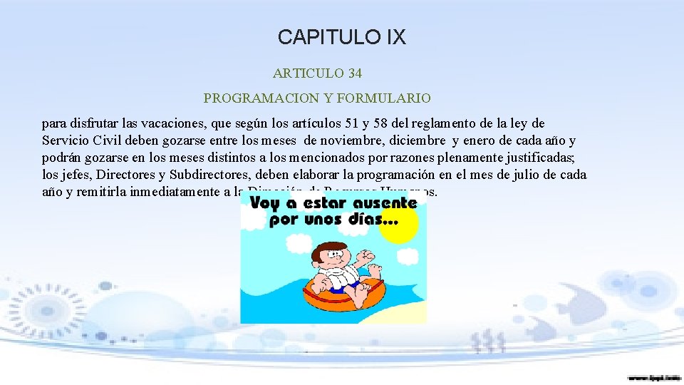 CAPITULO IX ARTICULO 34 PROGRAMACION Y FORMULARIO para disfrutar las vacaciones, que según los