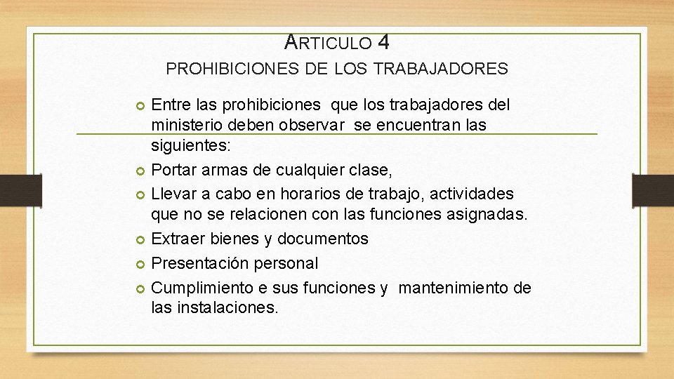 ARTICULO 4 PROHIBICIONES DE LOS TRABAJADORES Entre las prohibiciones que los trabajadores del ministerio