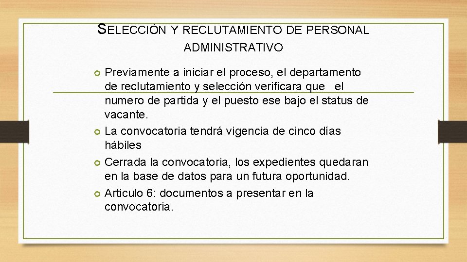 SELECCIÓN Y RECLUTAMIENTO DE PERSONAL ADMINISTRATIVO Previamente a iniciar el proceso, el departamento de